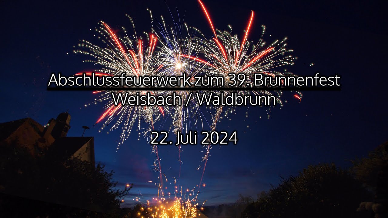 Abschlussfeuerwerk zum 39. Weisbacher Brunnenfest