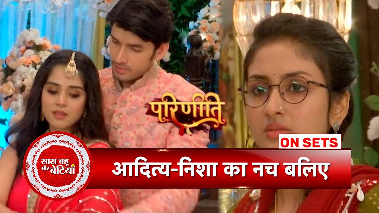 Parineetii: Preet Feels Jealous After Seeing Aditya & Nisha's Romantic Dance | SBB