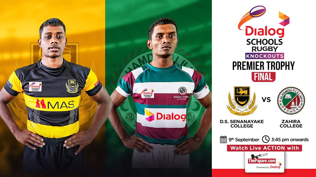 D.S Senanayake College vs Zahira College - Dialog Schools Rugby K/O 2022 Premier Trophy Final