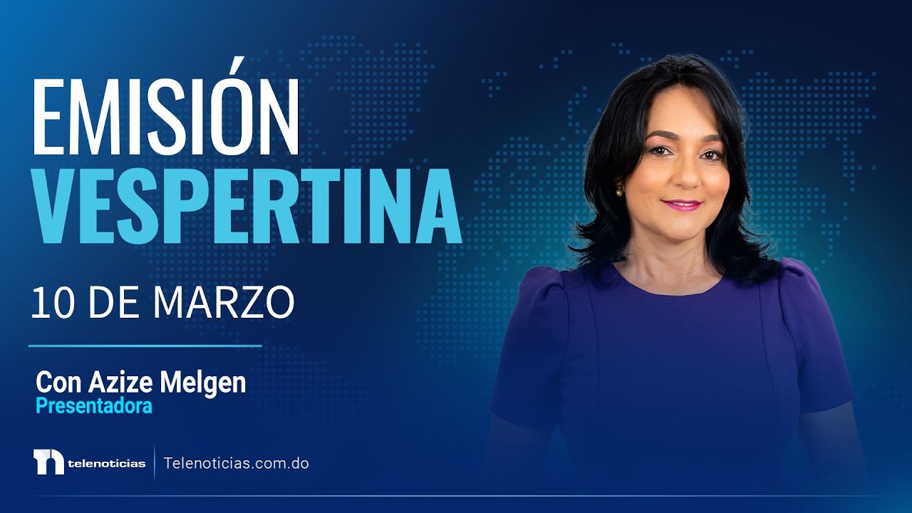 #ENVIVO | Emisión Vespertina de Telenoticias con Azize Melgen 10/03/2026