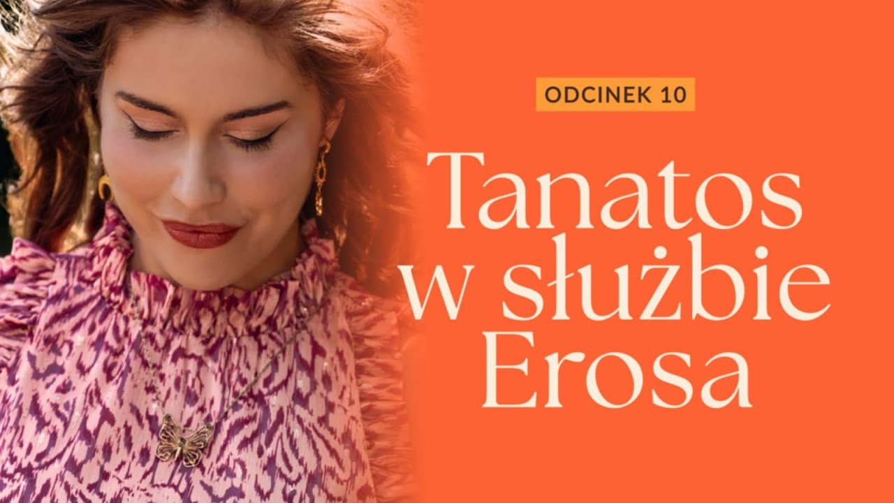 Tanatos w służbie Erosa - Popęd Życia i Popęd Śmierci