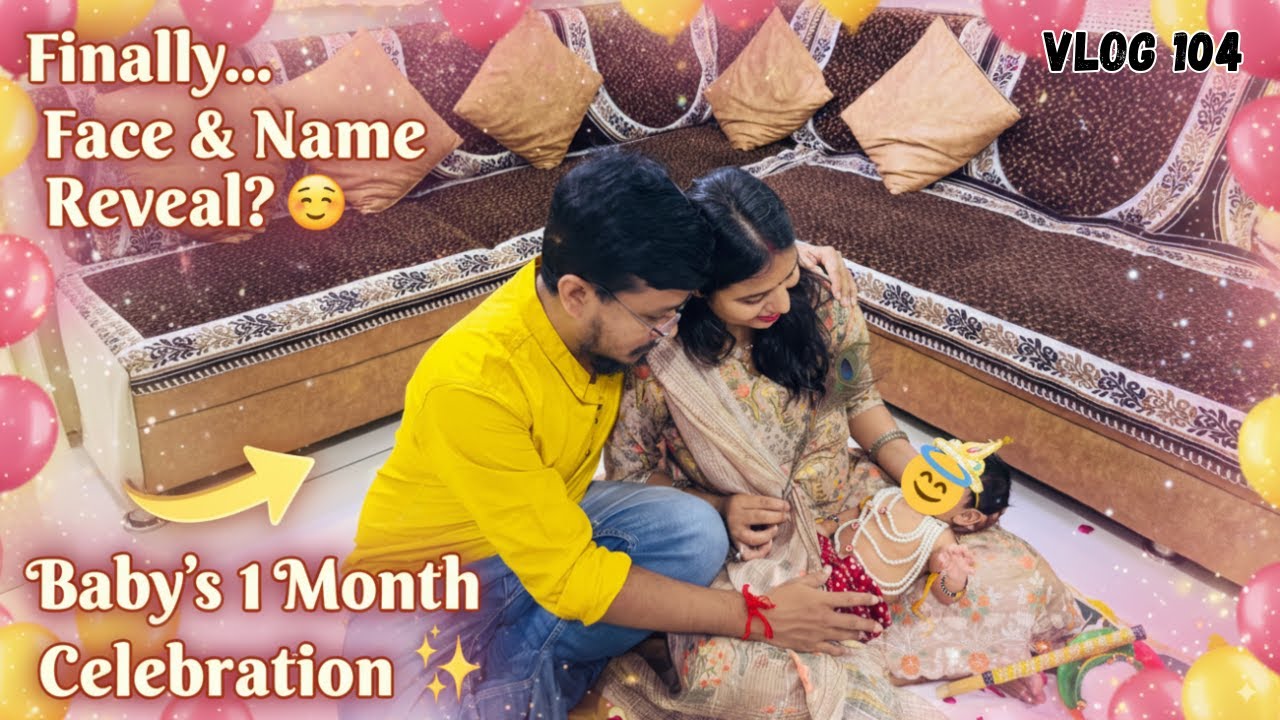 Baby’s Face & Name Reveal! 👶 | 1 Month Celebration✨ | Reena Di #Vlog 104