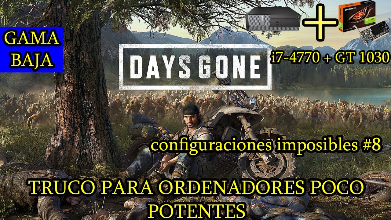 Days Gone PC + fps y + calidad POSIBLE i7-4770 + GT 1030 CONFIGURACIONES IMPOSIBLES #8