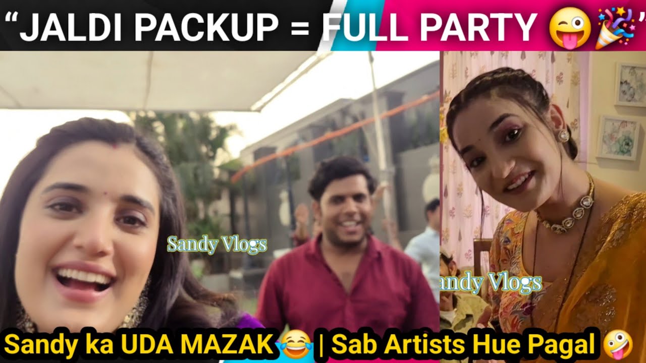 Jaldi Packup Ki Khushi 🎉 || Sab Artists Ne Milkar Sandy Ka Mazak Udaya 😂 || JAANE ANJAANE HUM MILE
