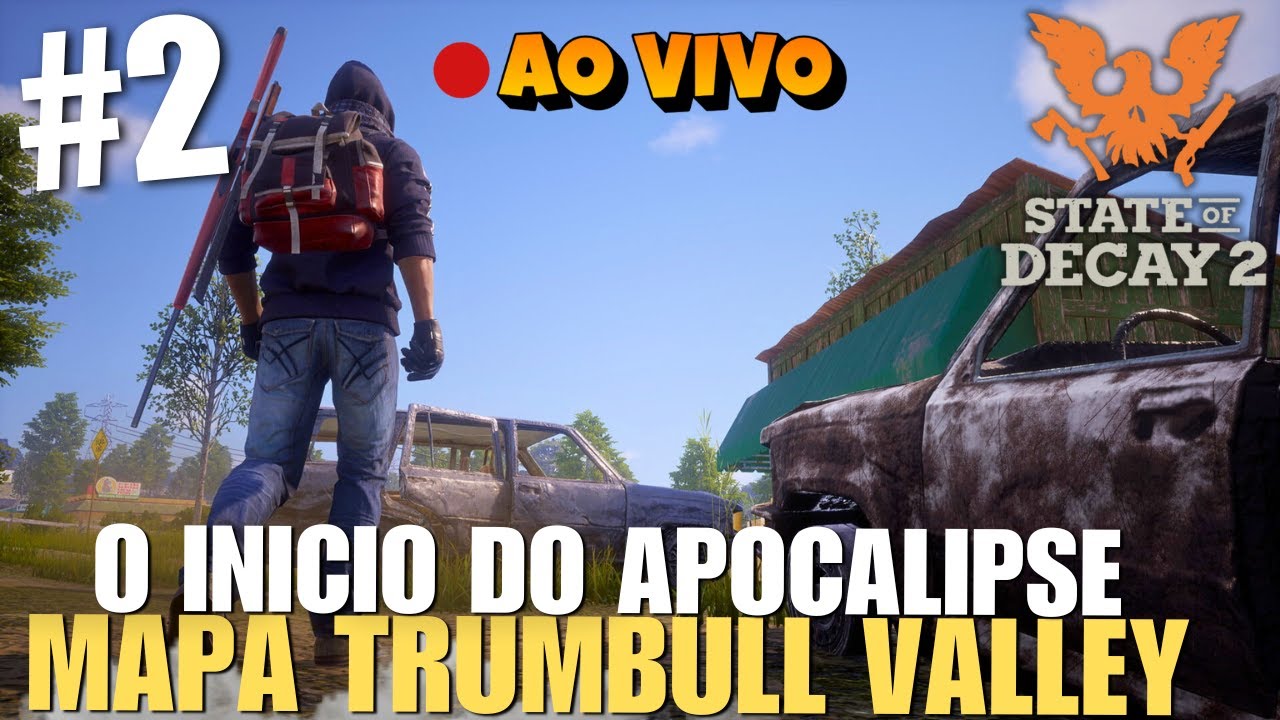 O INICIO DO APOCALIPSE NO MAPA VALE TRUMBULL! 🔥 - STATE OF DECAY 2