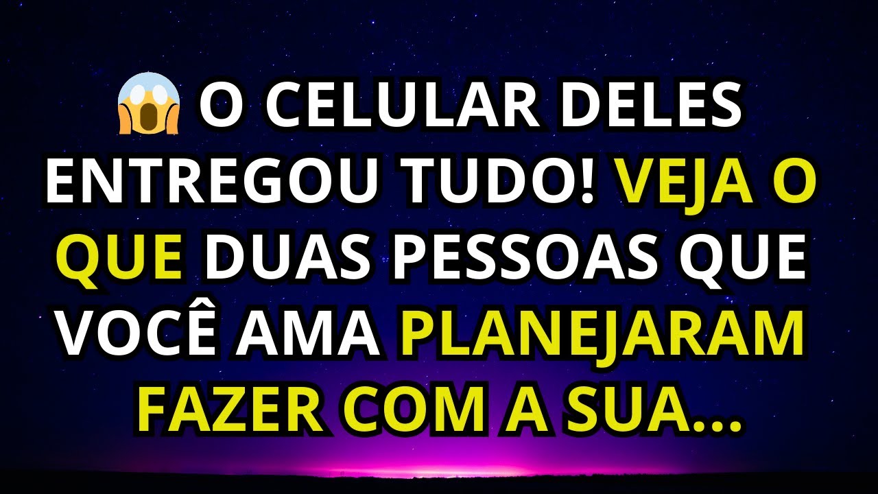 😱 O CELULAR DELES ENTREGOU TUDO! VEJA O QUE DUAS PESSOAS QUE VOCÊ AMA PLANEJARAM FAZER COM A SUA...