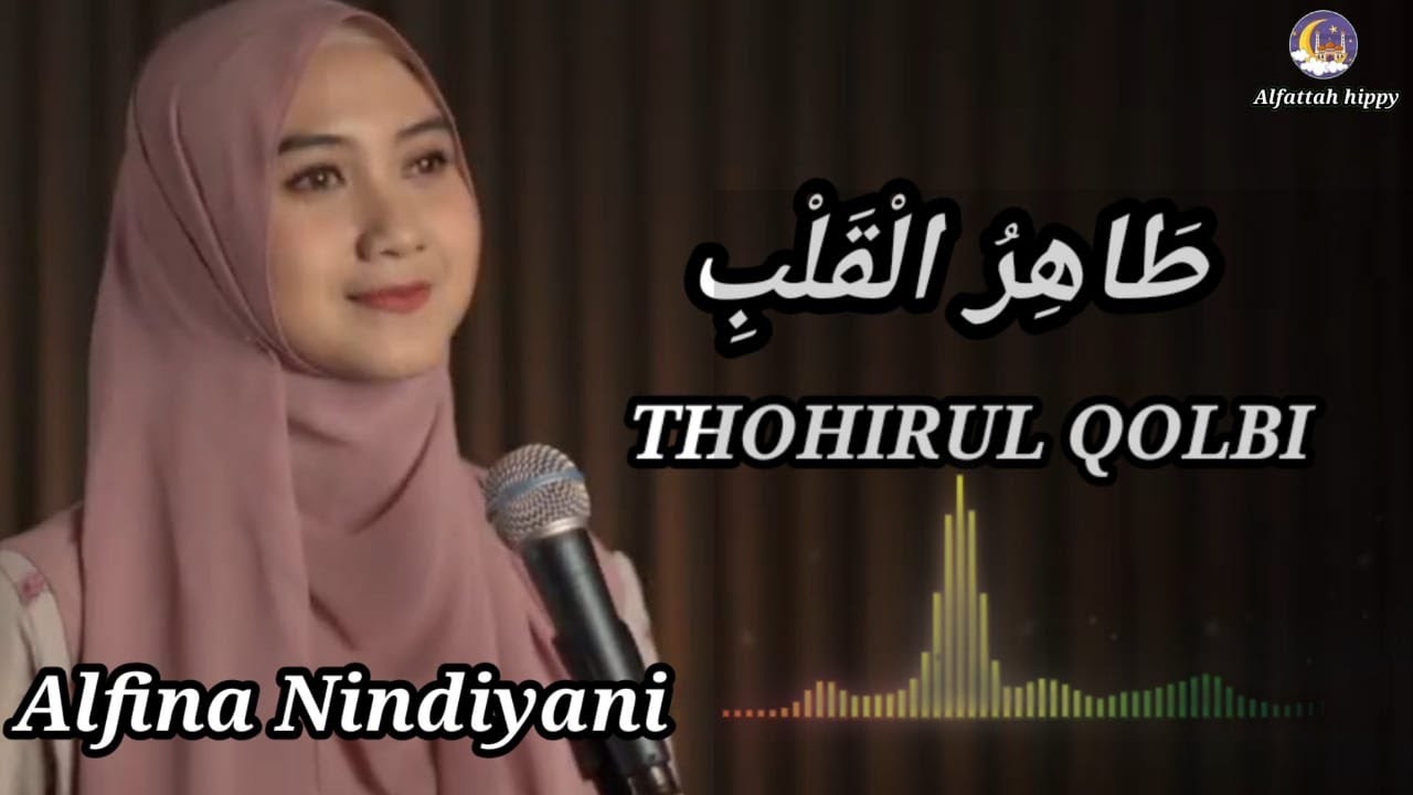 THOHIRUL QOLBI - Alfina Nindiyani (LIRIK)
