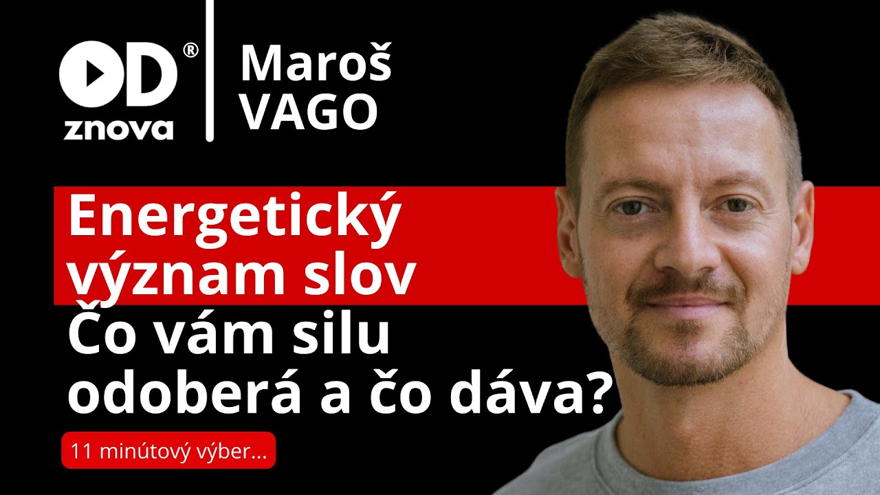 Maroš Vago: Slová majú moc a energiu. Práca s vedomím, šamanizmus. Progmamy z detstva. 11 minútovka