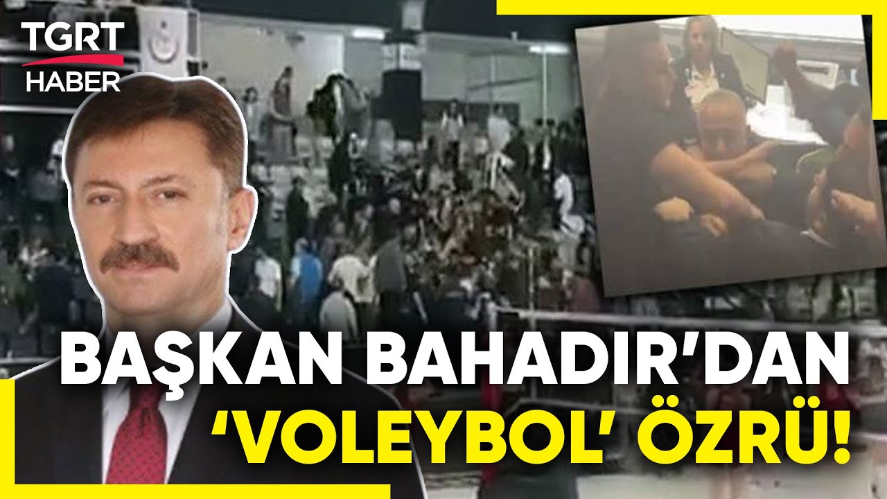 Bahçelievler Belediye Başkanı Hakan Bahadır Olaylı Voleybol Maçıyla İlgili Özür Diledi - TGRT Haber