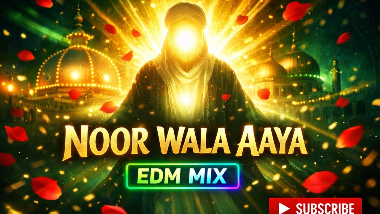 Noor Wala Aaya Hai | Noor Lekar Aaya Hai | EDM Islamic Qawwali Mix 2026