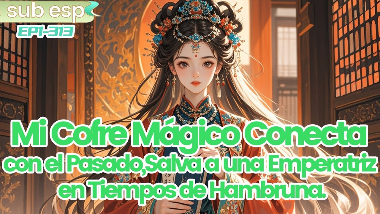 Mi Cofre Mágico Conecta con el Pasado y Salva a una Emperatriz en Tiempos de Hambruna.