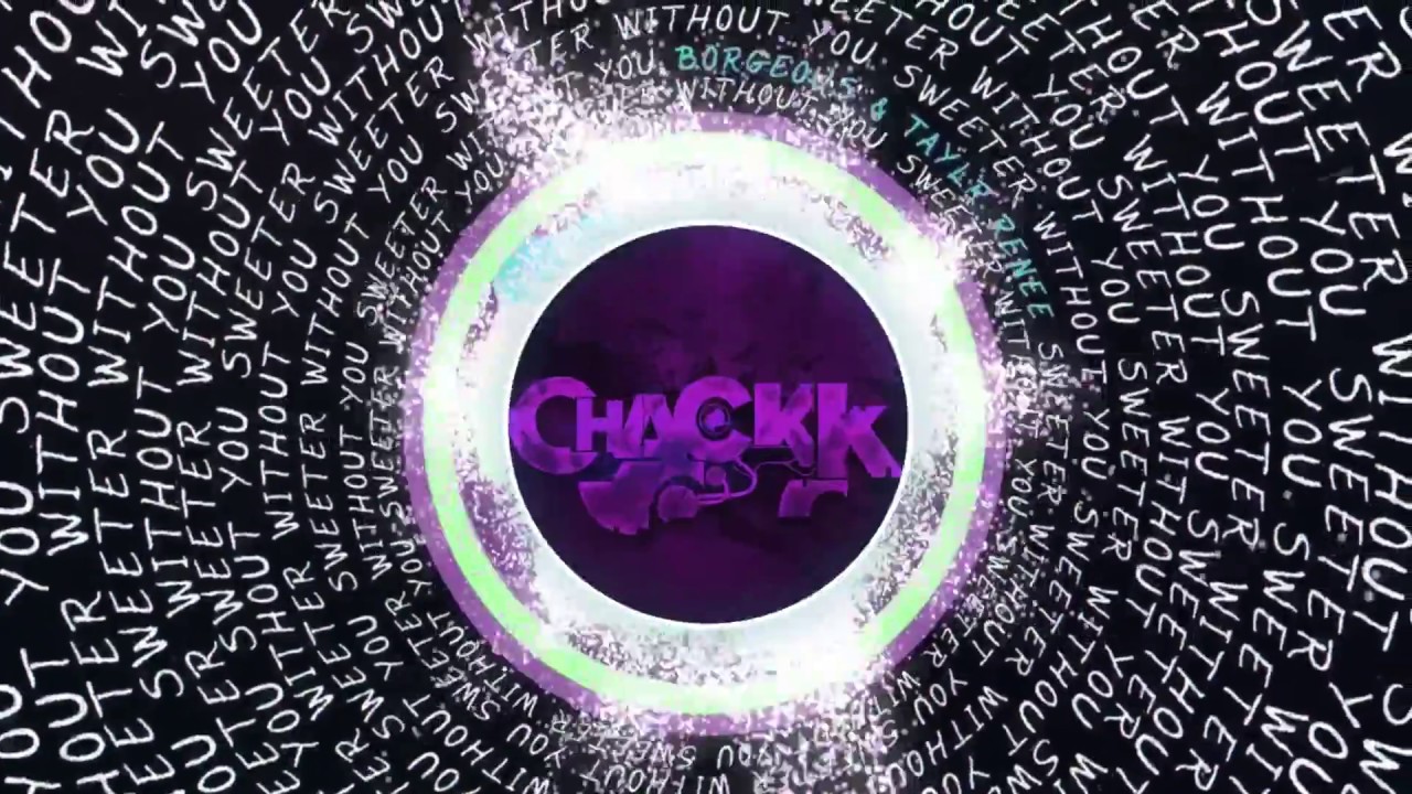 Borgeous feat. Taylr Renee - Sweeter Without You (Chackk Remix)