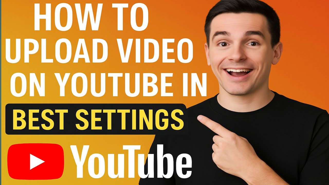 The Right Way to Upload Videos on YouTube in 2025