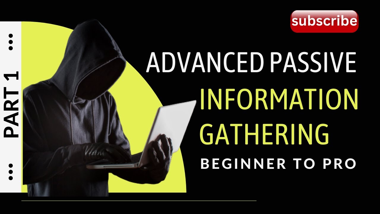 Mastering Passive Information Gathering Techniques : From Beginner to Pro