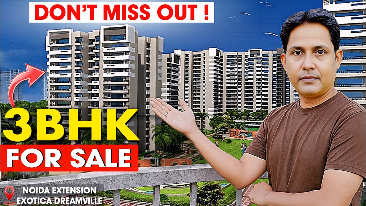 3BHK Flat for Sale in Exotica Dream Valley, Sector 16C Noida Extension | 1340 Sqft | Price ₹1.35 Cr