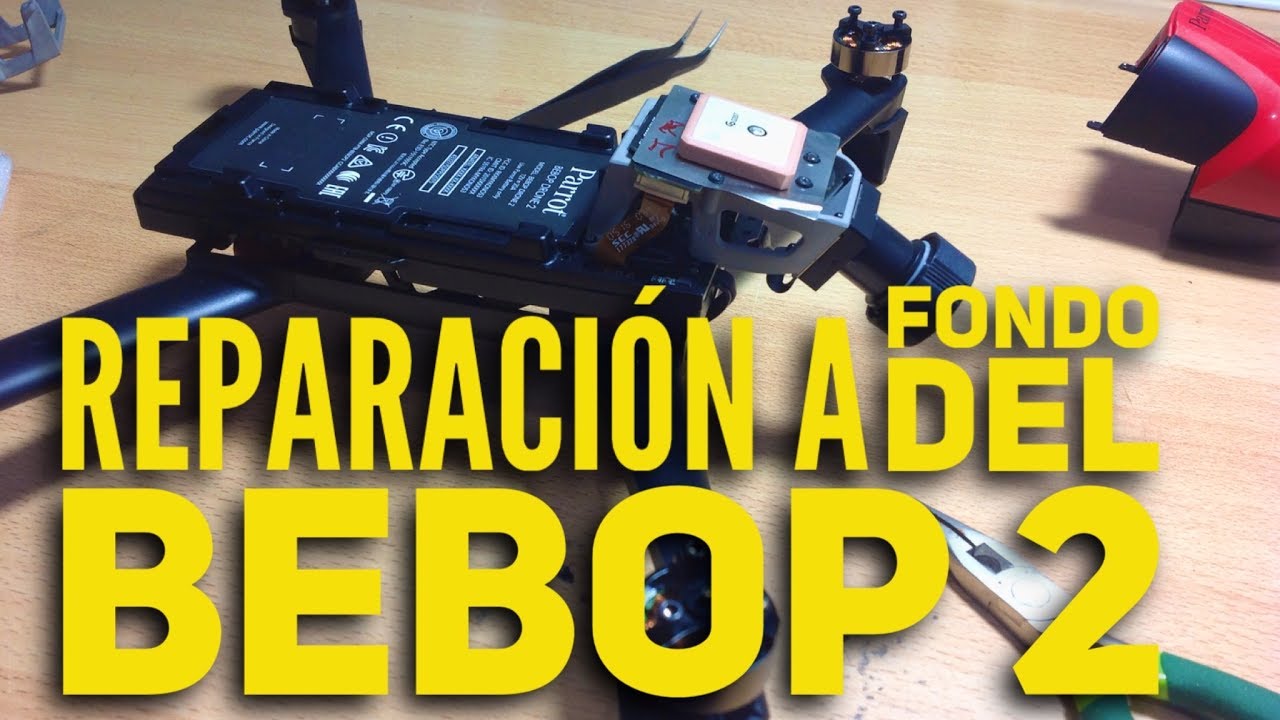 Reparación a fondo de un Bebop 2 - 1ª Parte: Cambiar cámara y Gps