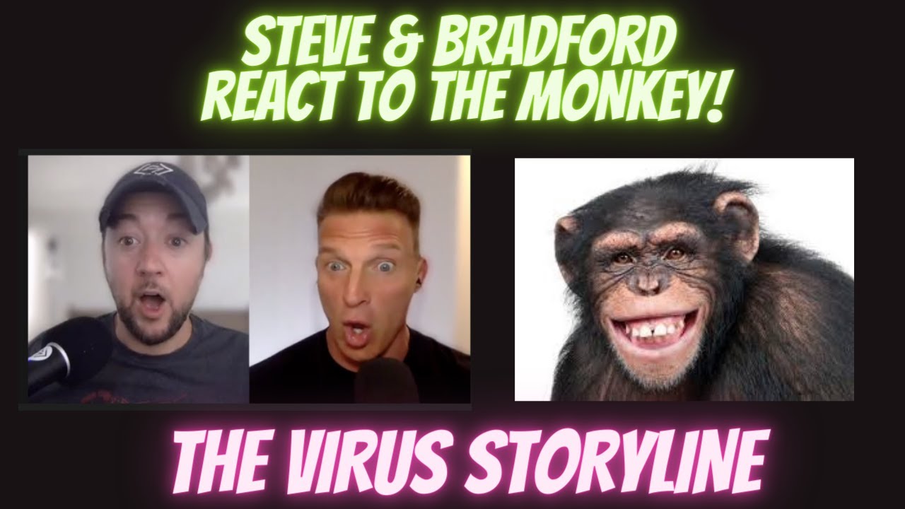Steve & Bradford React to the MONKEY VIRUS STORYLINE!