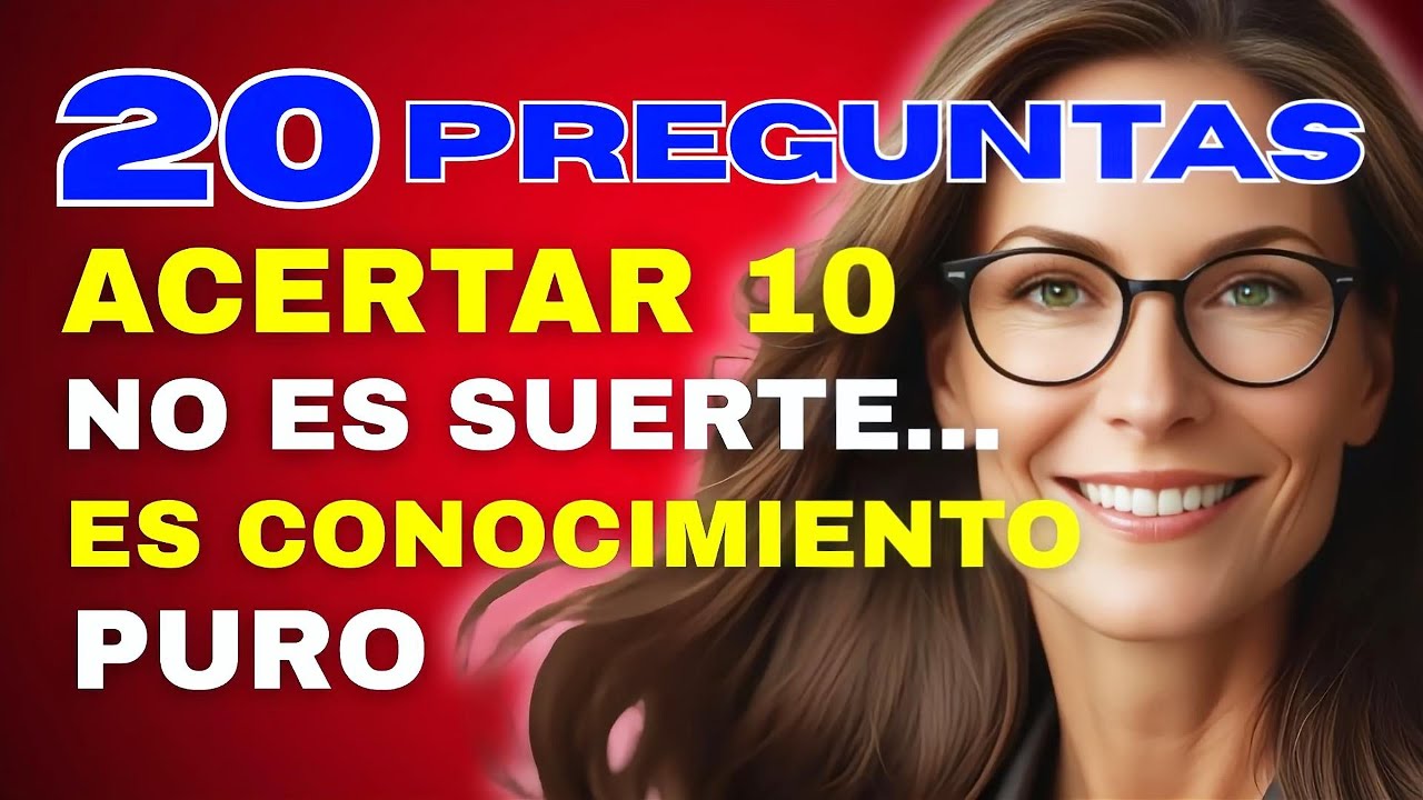 20 Preguntas DIFICILES de Cultura General CON OPCIONES.