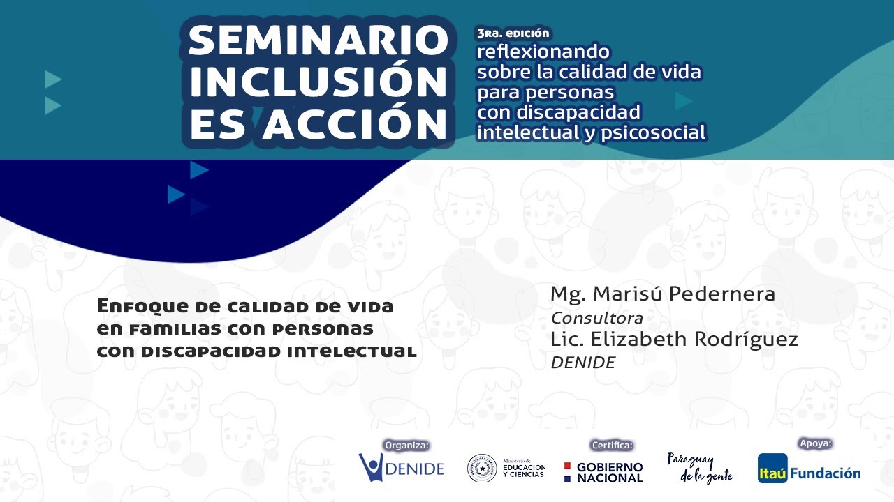 #Inclusi&oacute;nEsAcci&oacute;n - Panel 5: Enfoque de Calidad de Vida en familias con PcD intelectual