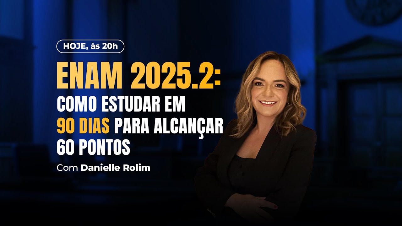 ENAM 2025.2: Como estudar em 90 dias para alcançar 60 pontos