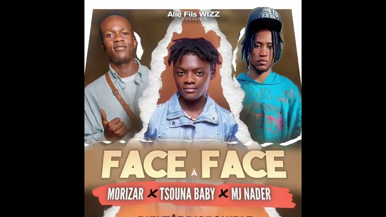 @tsounababy _feat_ MORIZAR l’artiste et MJ Nader_-_ Face à face (Audio officiel)