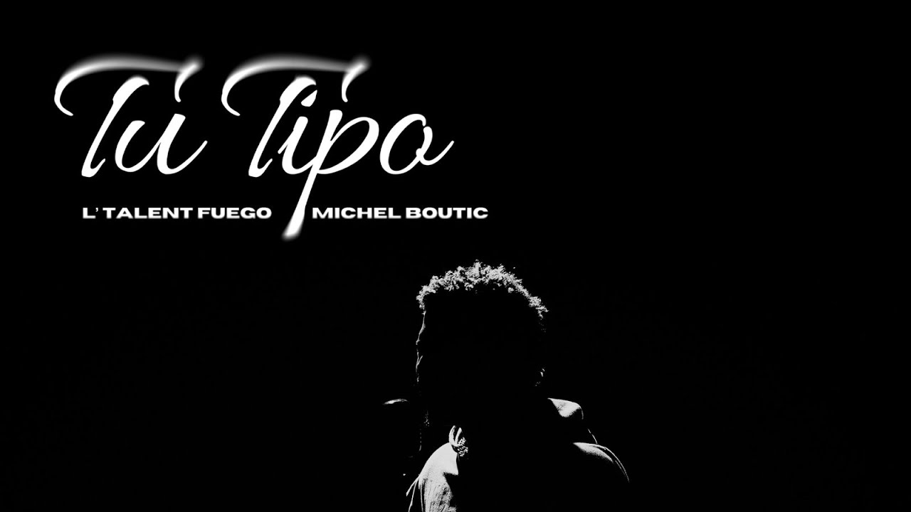 TALENT FUEGO, MICHEL BOUTIC - TU TIPO [VIDEO OFICIAL] 💜🤍