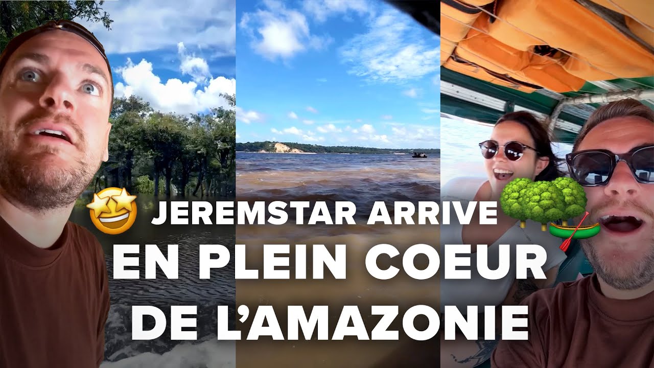 JEREMSTAR ARRIVE EN AMAZONIE