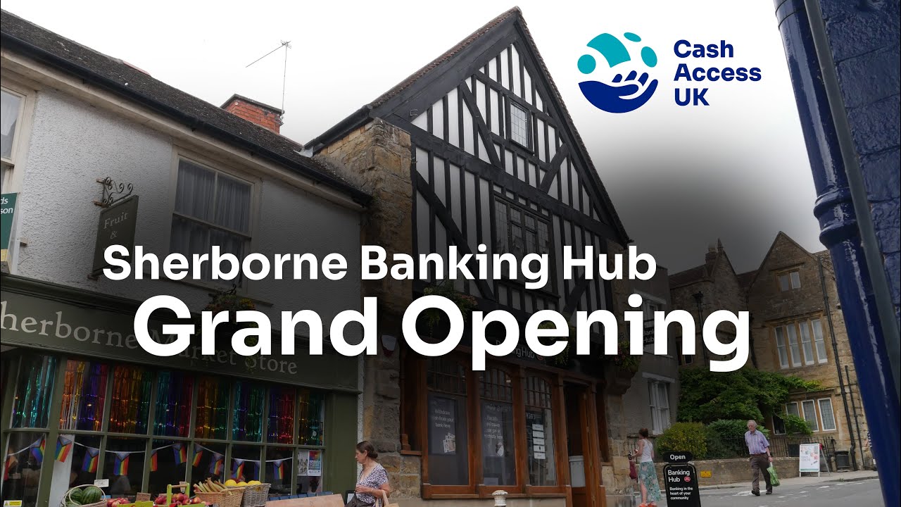 Sherborne Banking Hub's Grand Opening | Cash Access UK