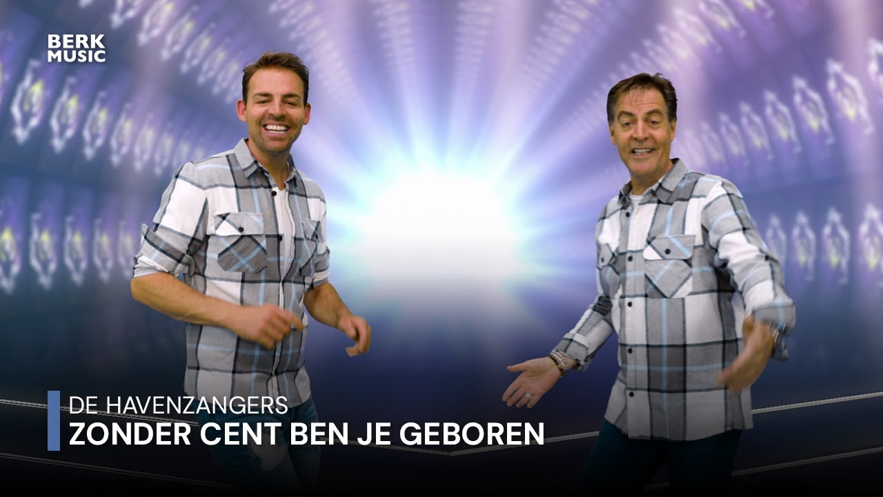 De Havenzangers - Zonder Cent Ben Je Geboren