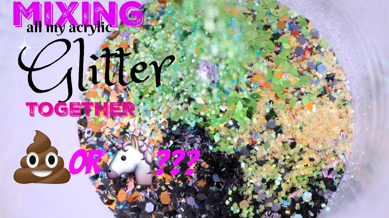 CLOSED GIVEAWAY - MIXING ALL MY ACRYLIC GLITTER TOGETHER |#GLITTERRIVER