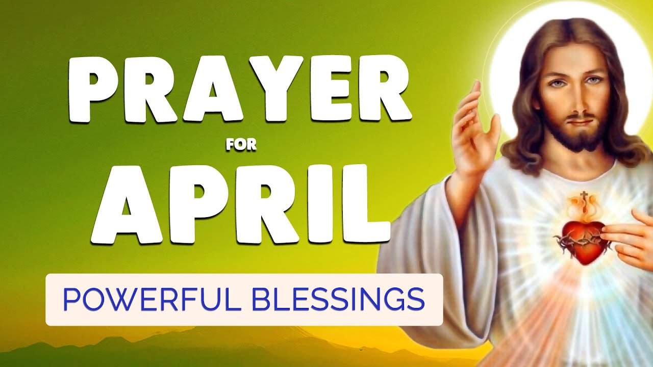 🙏 PRAYER for APRIL 2025 🙏 Powerful blessing for this MONTH