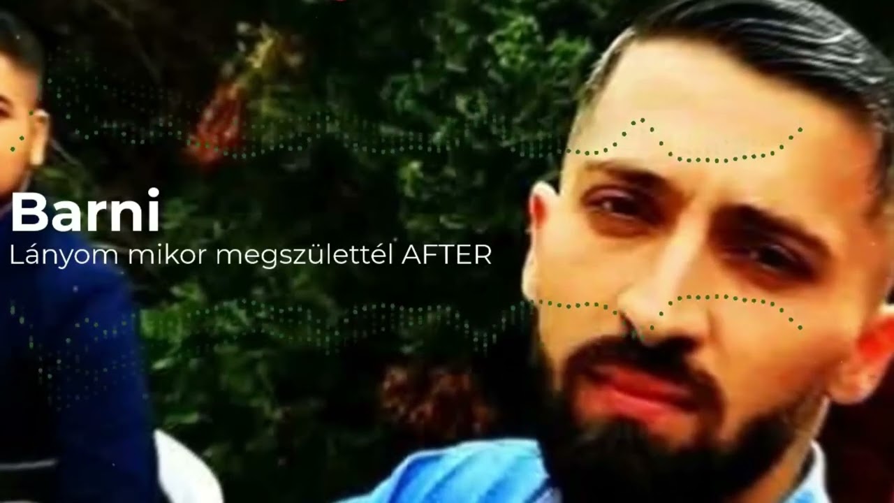BARNI 2025 – Lányom, mikor megszülettél (AFTER)