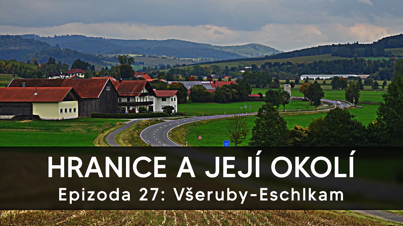 Hranice a její okolí (27): Všeruby-Eschlkam