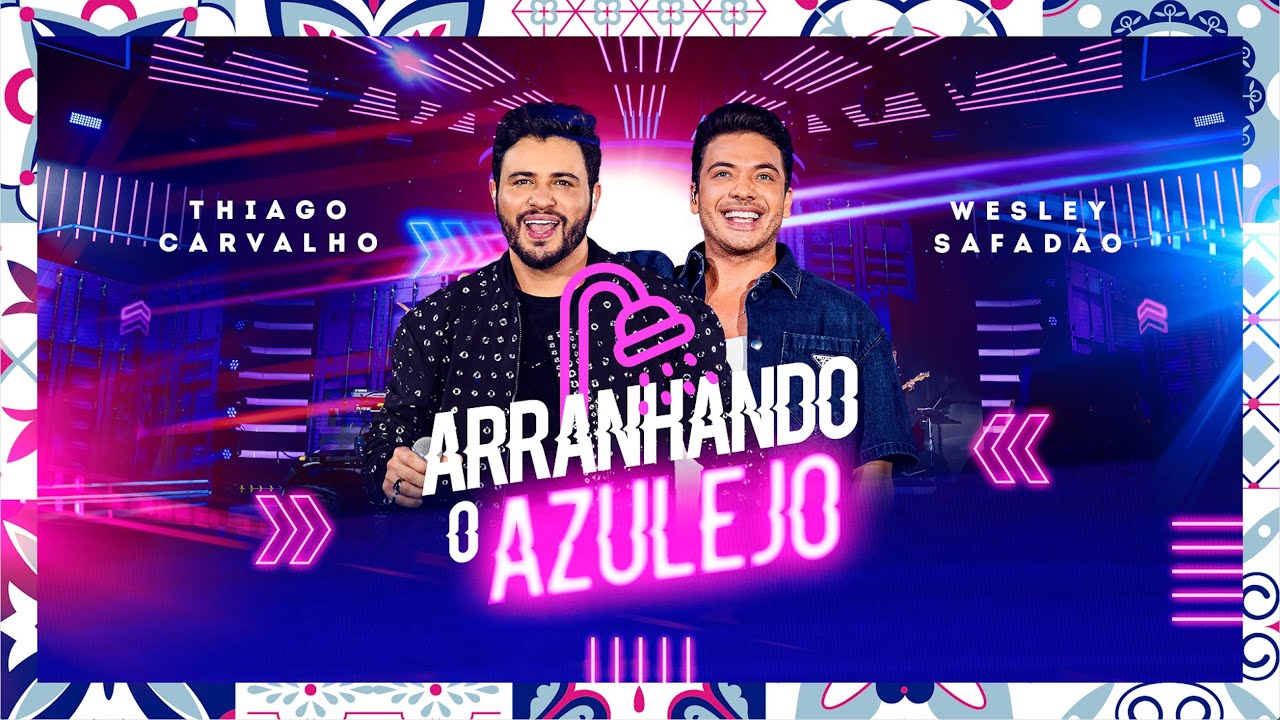 Thiago Carvalho, Wesley Safad&atilde;o | Arranhando O Azulejo  - Ao Vivo Em Goi&acirc;nia  (Videoclipe Oficial)