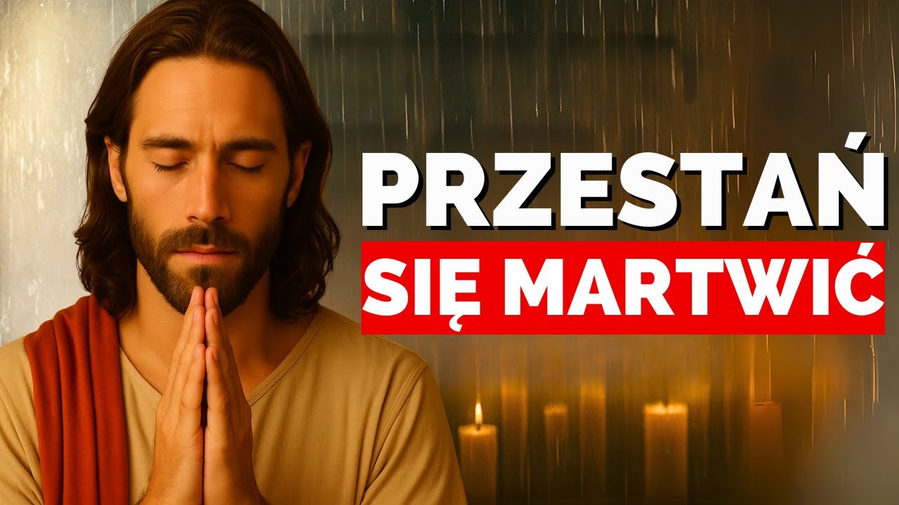 Przestań się martwić, zaufaj Bogu – Chrześcijańska refleksja