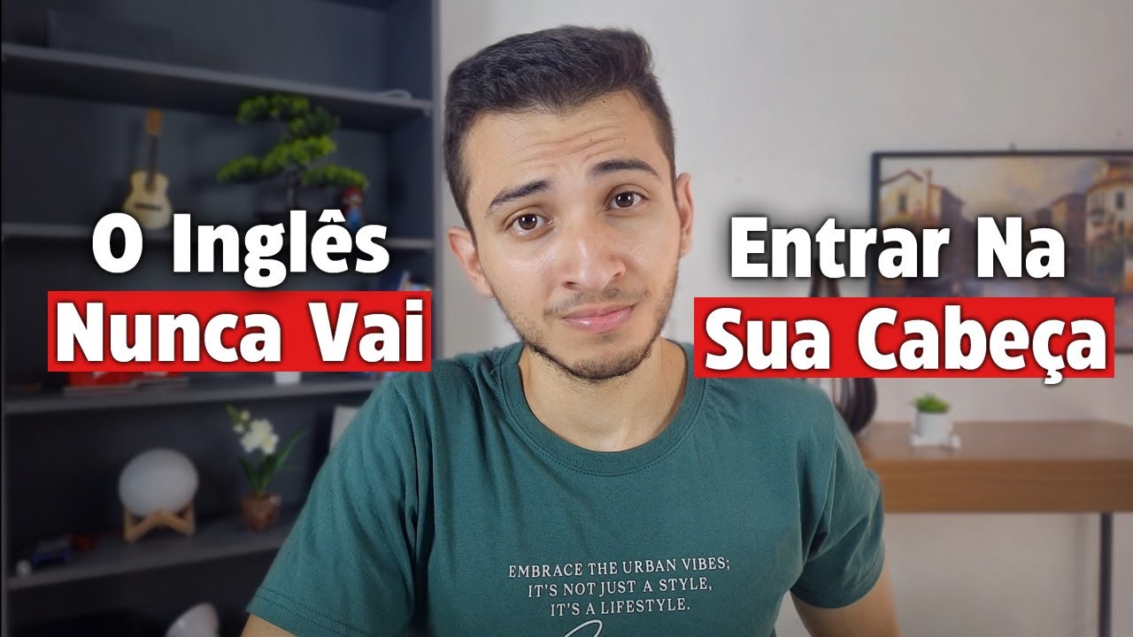 Esse é o Motivo do Inglês Não Entrar na sua Cabeça (e como resolver isso)