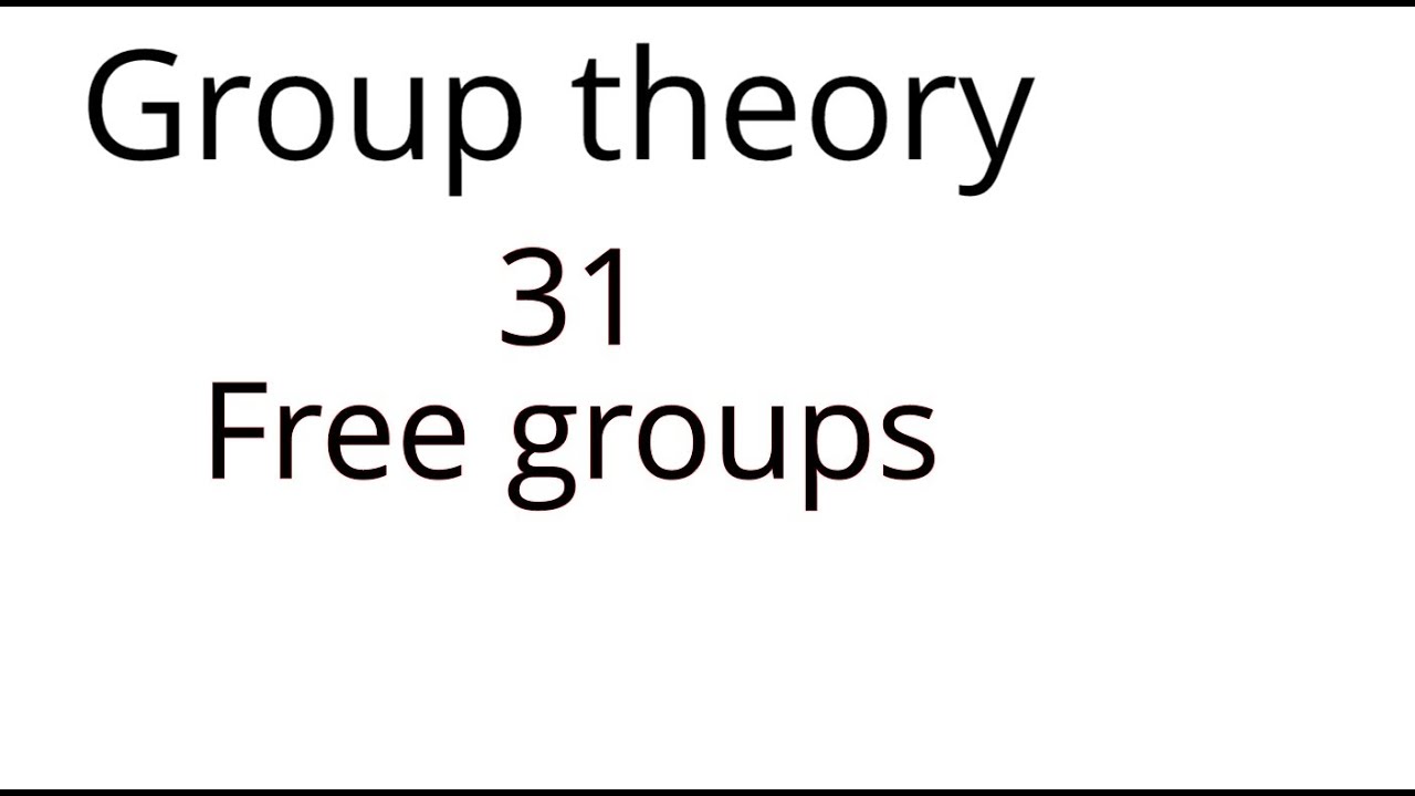 Group theory 31: Free groups