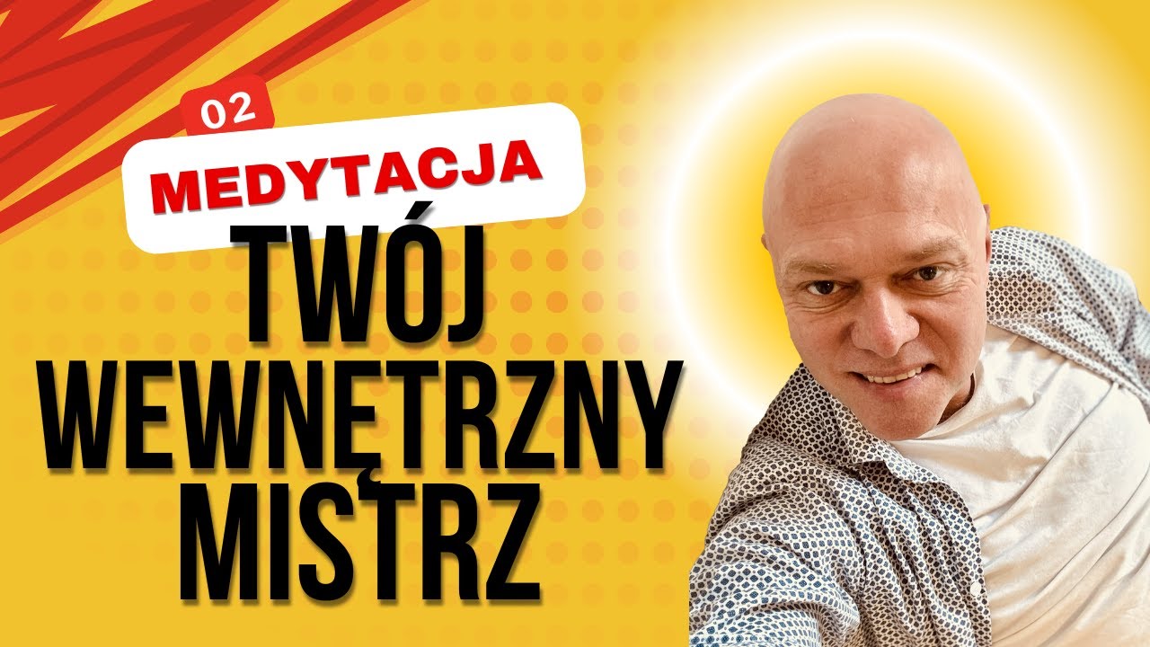 Tw&oacute;j Wewnętrzny Mistrz - Medytacja