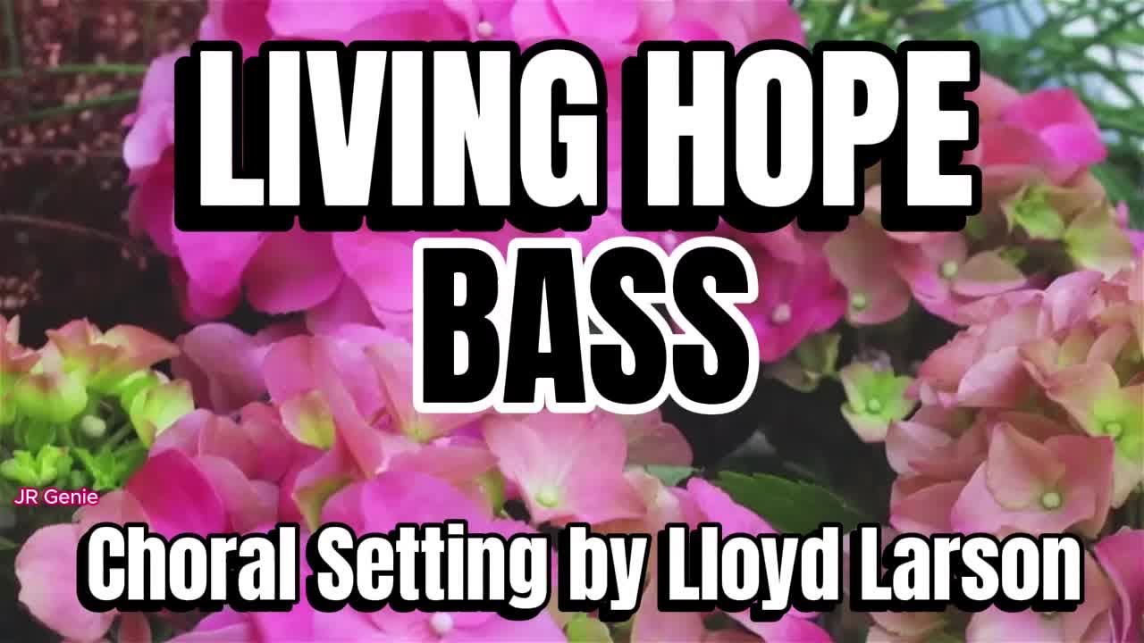 Living Hope / BASS / Choral Guide - Choral Setting by Lloyd Larson