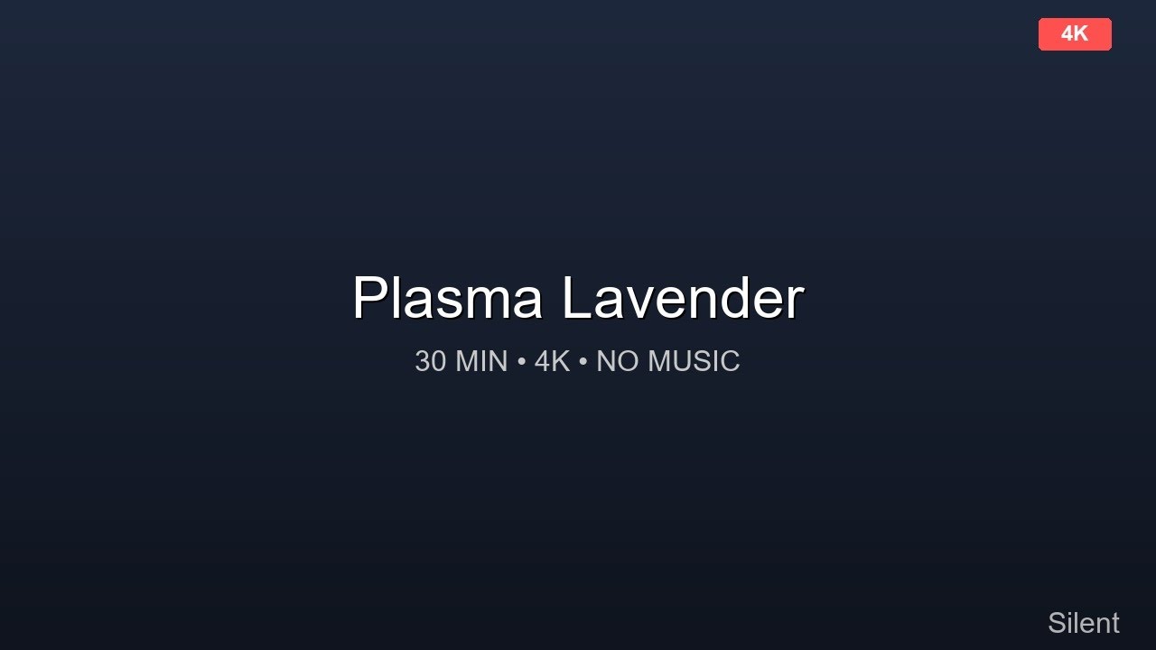 Plasma Lavender 🌟 30 Minutes 4K Relaxing Ambient Video No Music, Pure Visual Relaxation