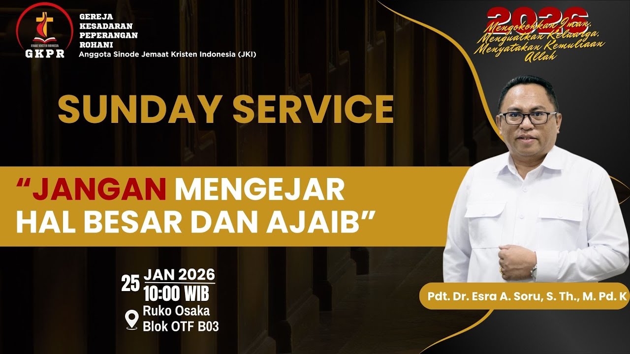 JKI GKPR | IM, 25 Jan 2026: JANGAN MENGEJAR HAL BESAR DAN AJAIB | Pdt. Dr. Esra A. Soru