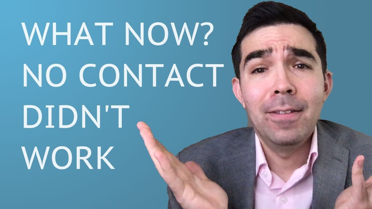 No Contact Rule Didn't Work For Me -- Now What?