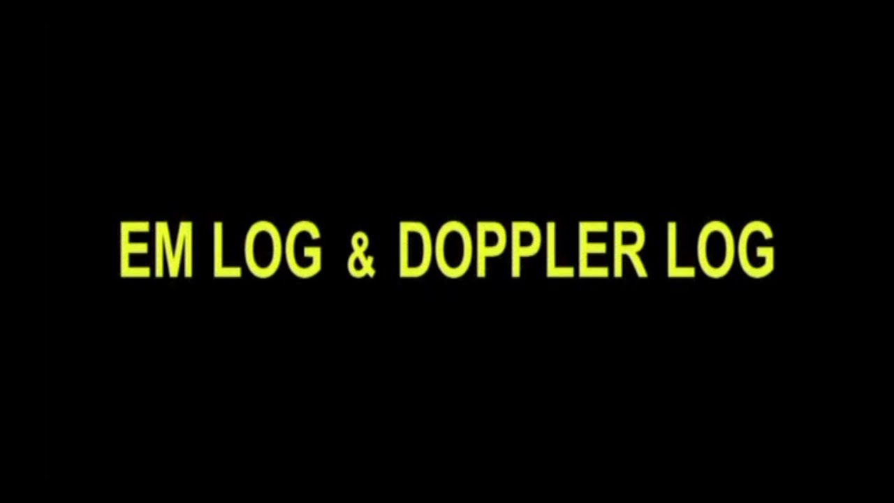 Navigation Instruments  EM Log and Doppler Log