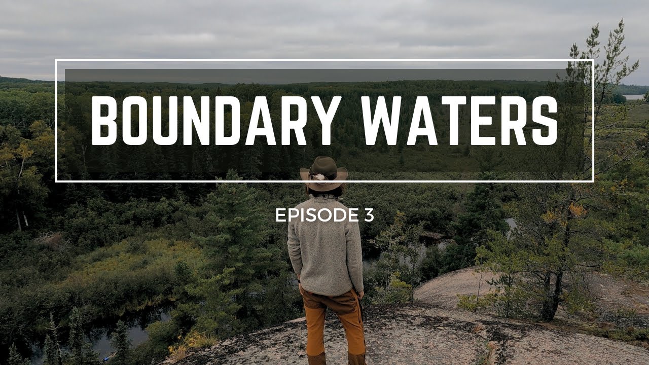 Boundary Waters | Canoeing Minnesota’s Northwoods | Part 3