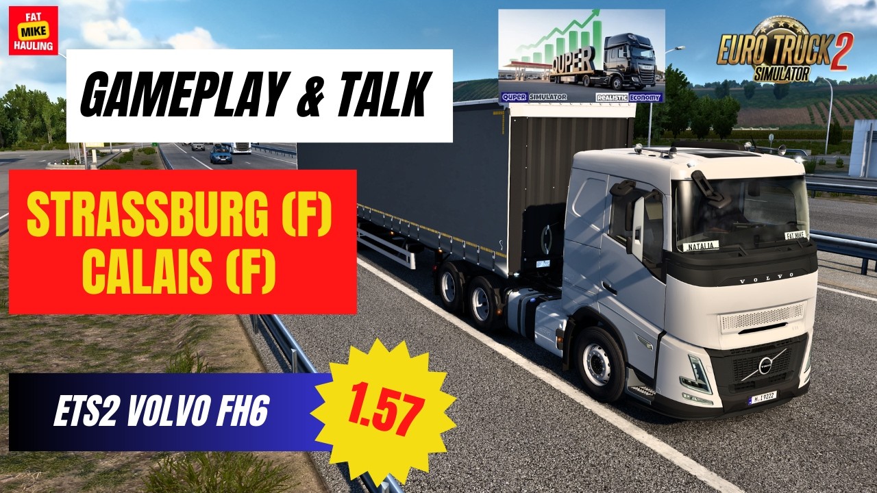 [ETS2 1.57] GamePlay & Talk | Mit Hochdruck zum Kanal | Straßburg (F) - Calais (F) | Volvo FH6