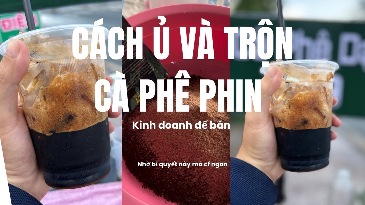 Bí quyết trộn cà phê pha phin ngon để kinh doanh . Cách ủ cà phê phin thơm ngon đậm vị cho mọi người
