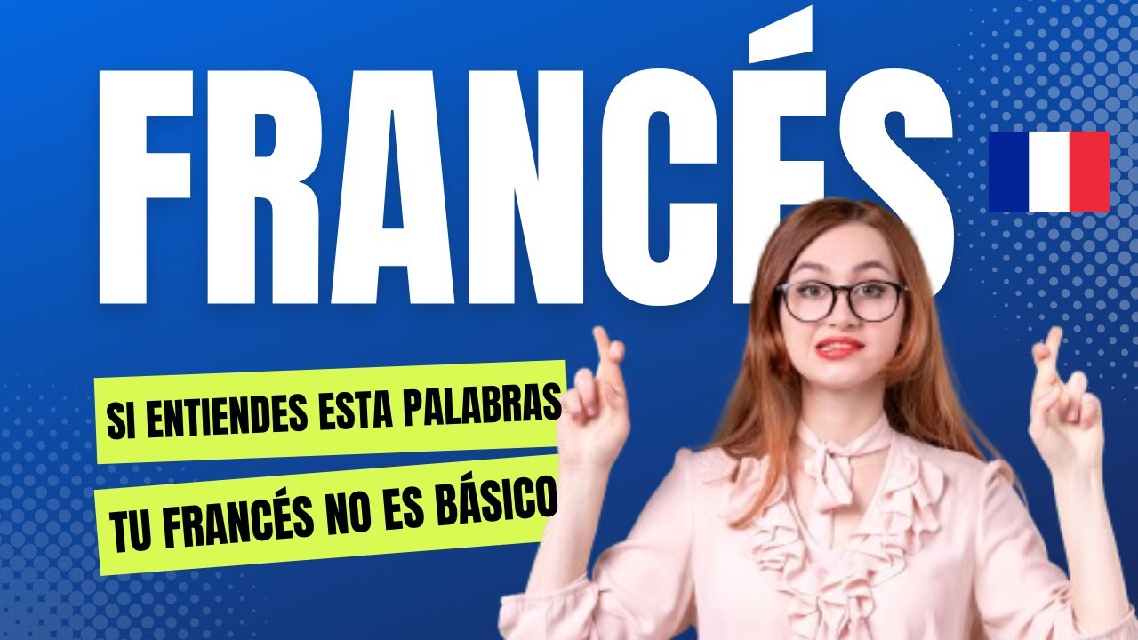 APRENDER FRANCÉS FÁCIL | Vocabulario en francés | Tu primer paso para aprender francés desde cero