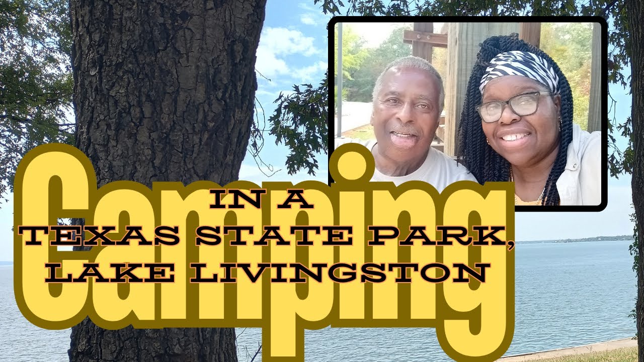 Camping in a Texas State Park, Lake Livingston, ep. 38