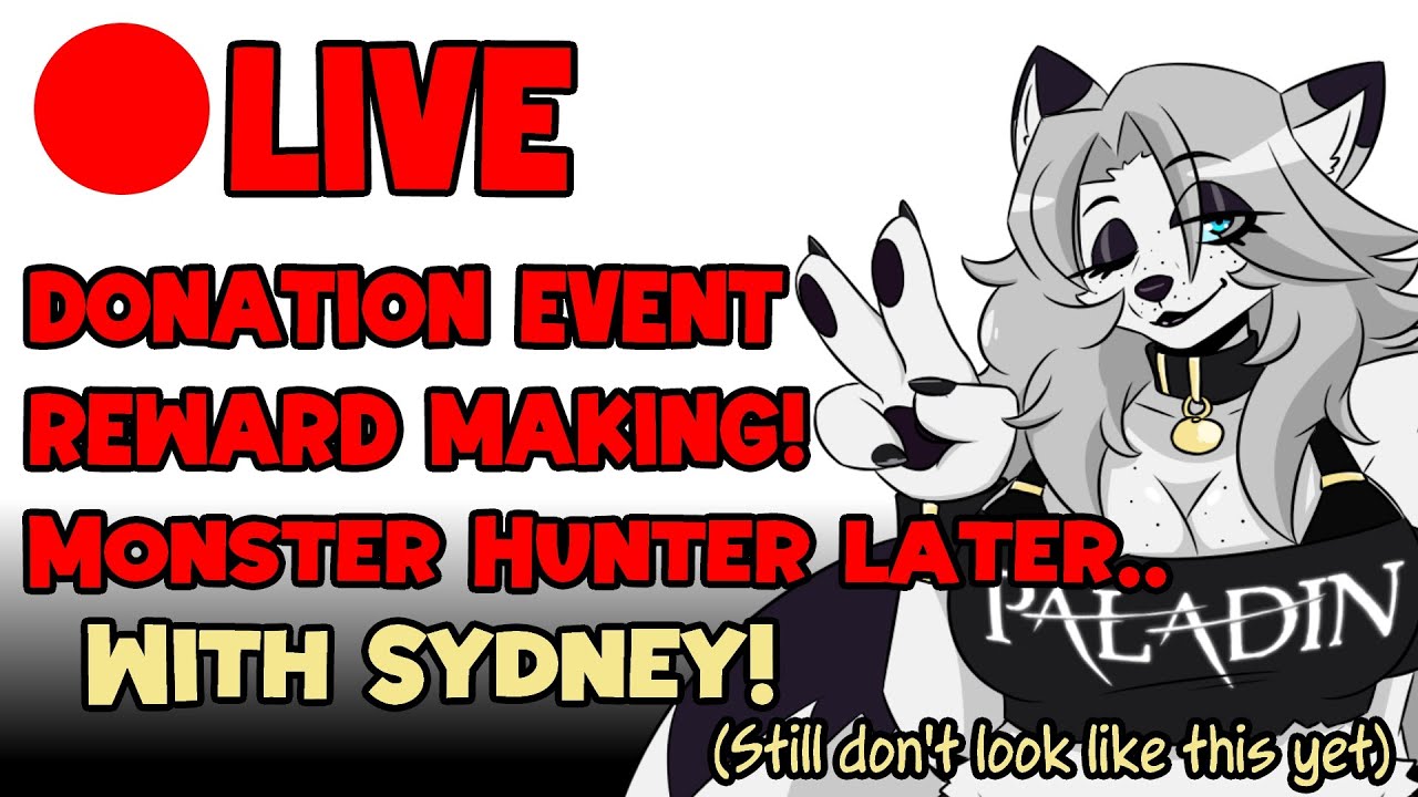 🔴Making More Donation Event Rewards with Sydney! - Art and then Wolf Wife Monster Hunter!