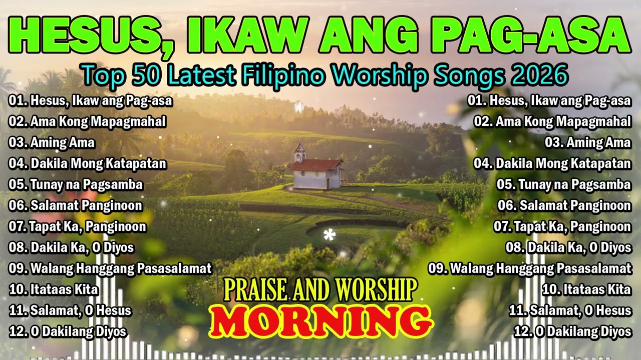 TAGALOG CHRISTIAN WORSHIP SONGS | Jesus Our Hope & Faithful God | Filipino Gospel Music 2026